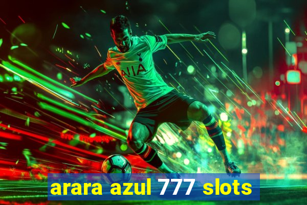 arara azul 777 slots